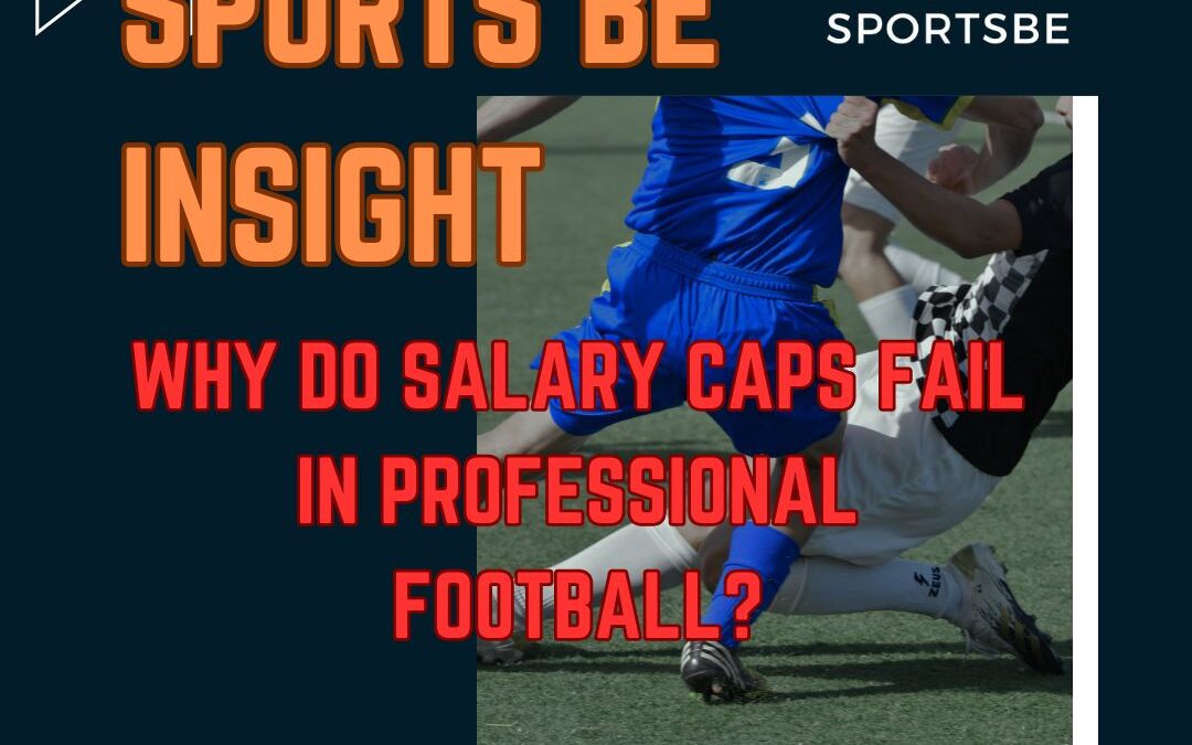 Why do salary caps fail in professional football?