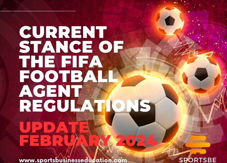 Update on the current stance of the FIFA Football Agent Regulations (February 2024)