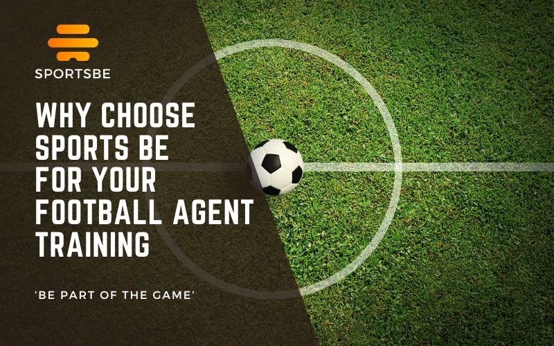 Why choose Sports BE for your football agent training